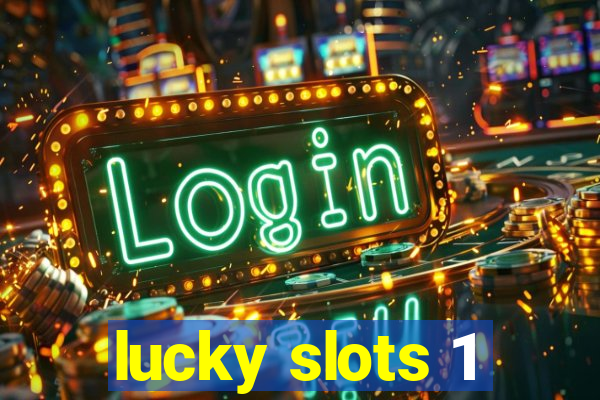 lucky slots 1