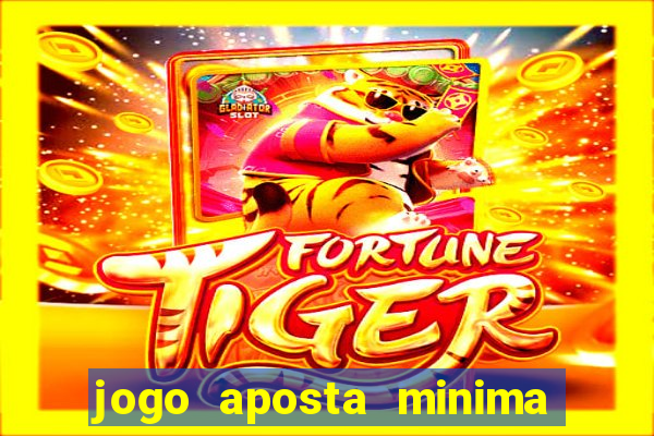 jogo aposta minima 1 real