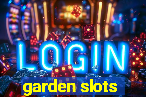 garden slots