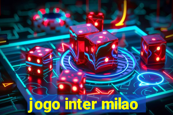 jogo inter milao