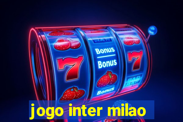 jogo inter milao