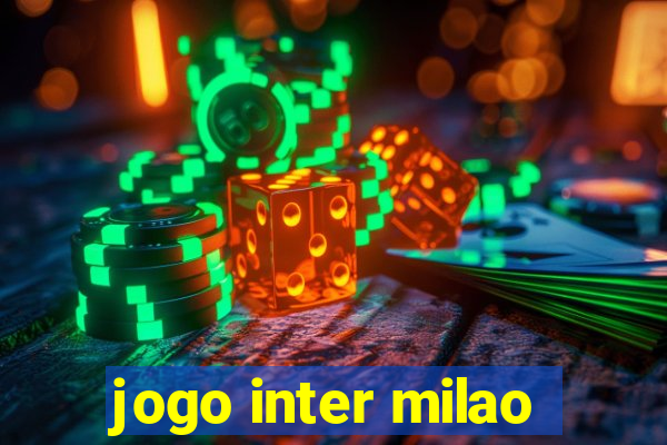 jogo inter milao