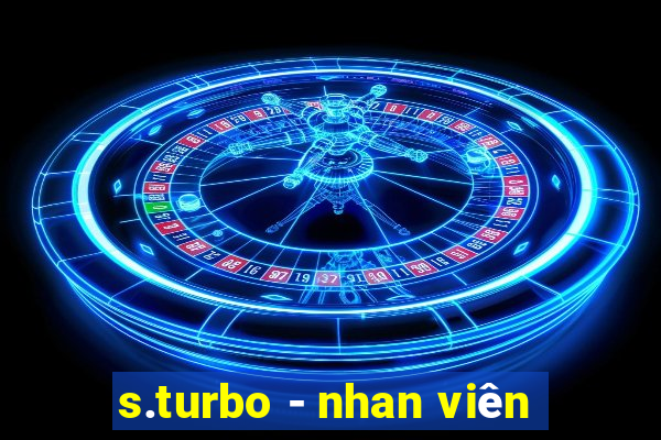 s.turbo - nhan viên