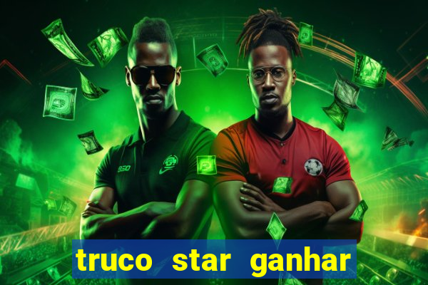 truco star ganhar dinheiro pix