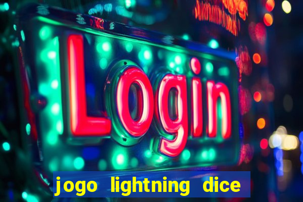 jogo lightning dice valendo dinheiro