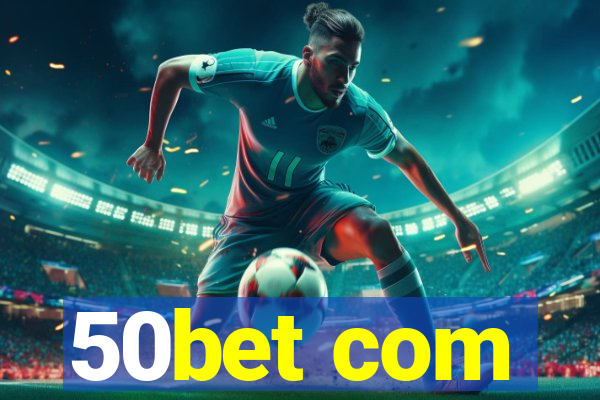 50bet com