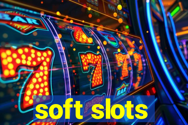 soft slots