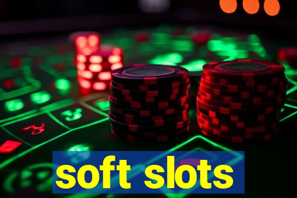 soft slots