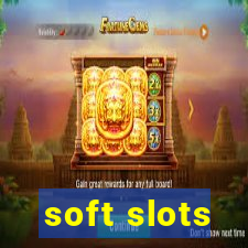 soft slots