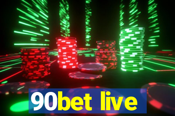 90bet live