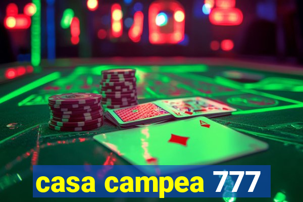 casa campea 777