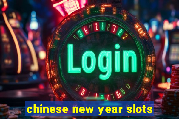 chinese new year slots