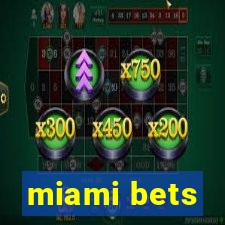 miami bets