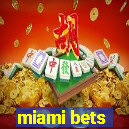 miami bets