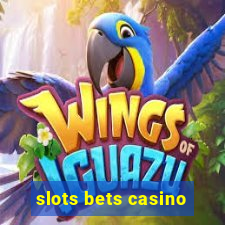 slots bets casino