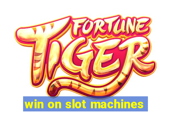 win on slot machines