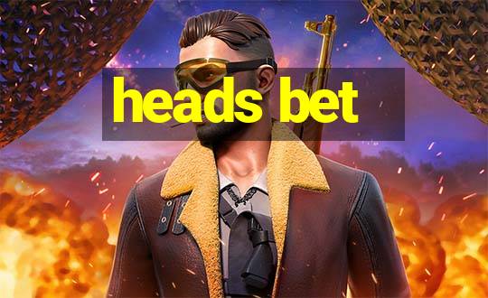 heads bet