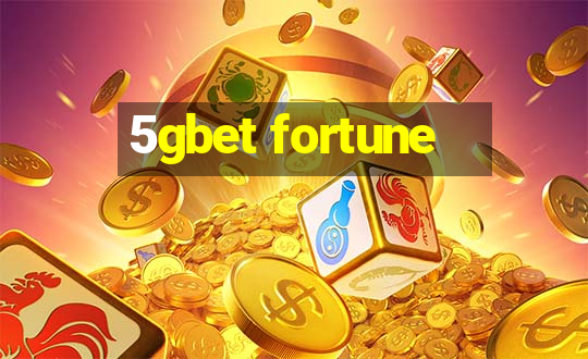 5gbet fortune