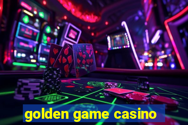 golden game casino