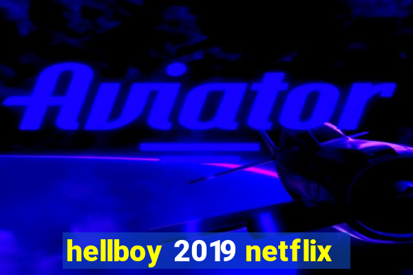 hellboy 2019 netflix