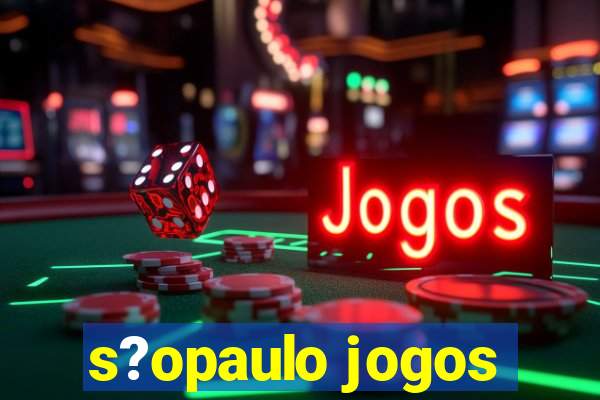 s?opaulo jogos