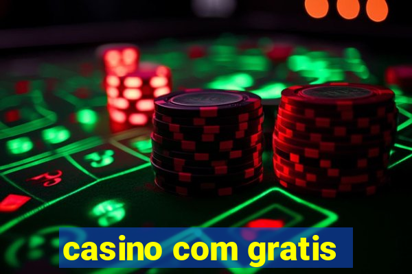 casino com gratis