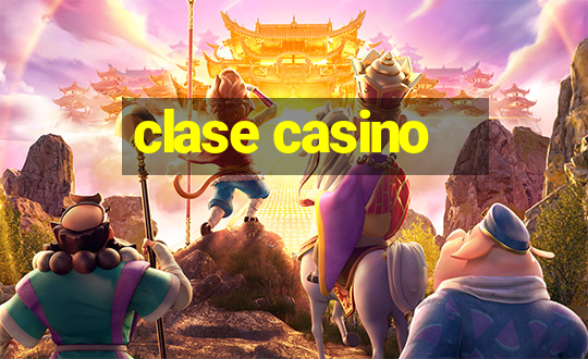 clase casino