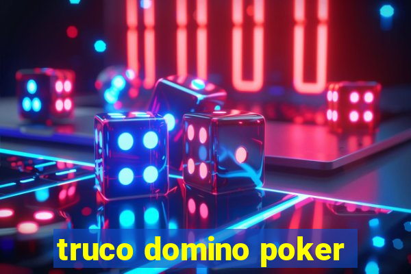 truco domino poker