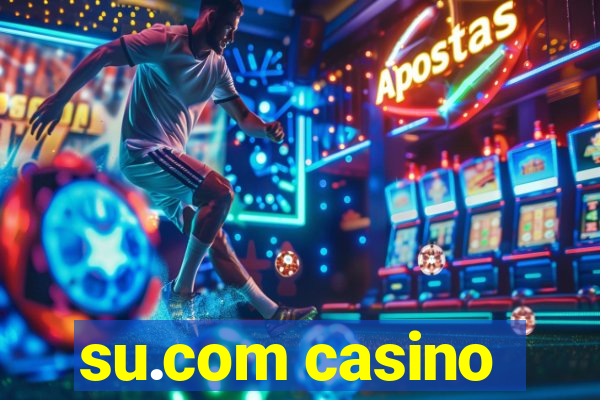 su.com casino