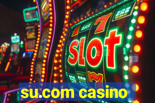 su.com casino