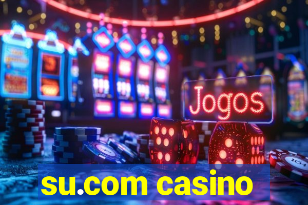 su.com casino