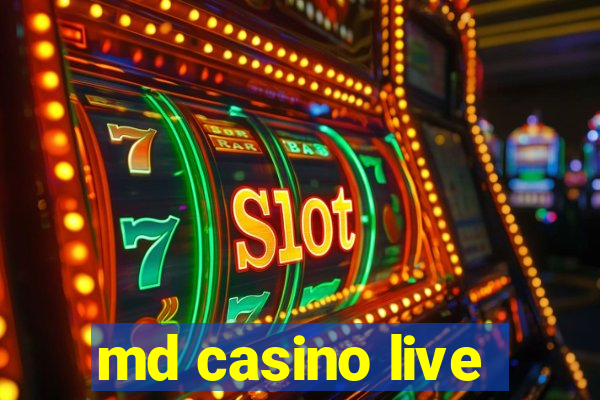 md casino live