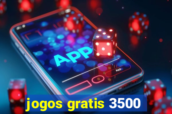 jogos gratis 3500