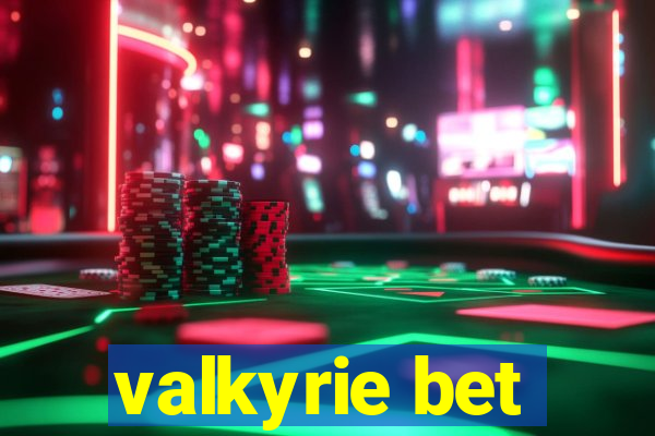 valkyrie bet