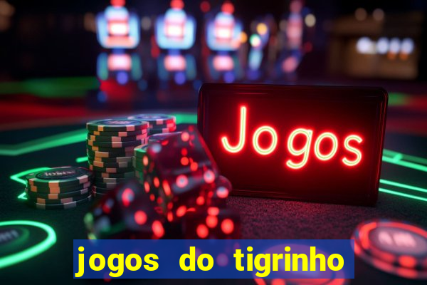 jogos do tigrinho foi legalizado