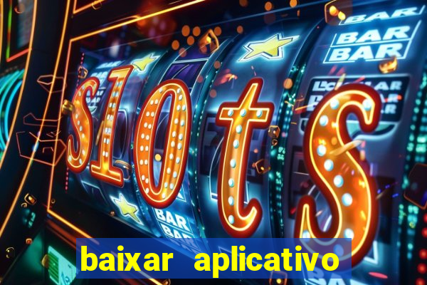 baixar aplicativo de jogos