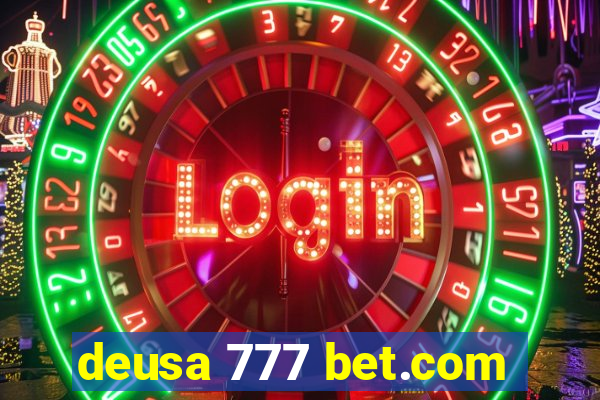 deusa 777 bet.com