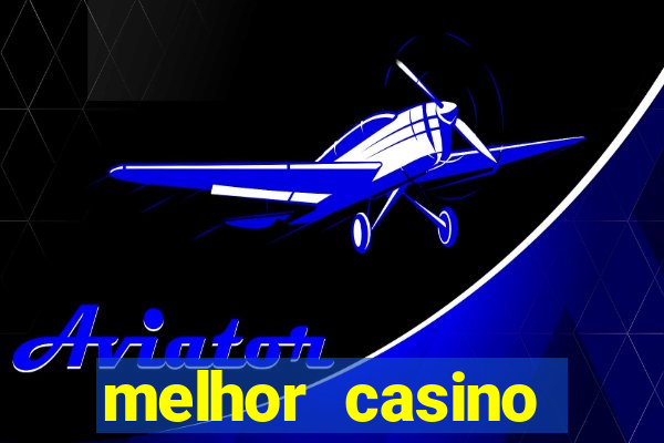 melhor casino online para ganhar dinheiro