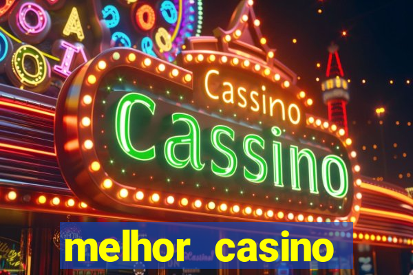 melhor casino online para ganhar dinheiro