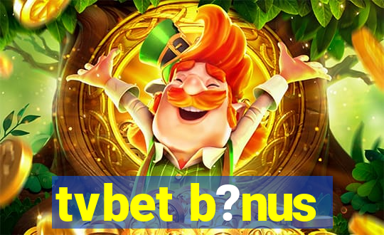 tvbet b?nus