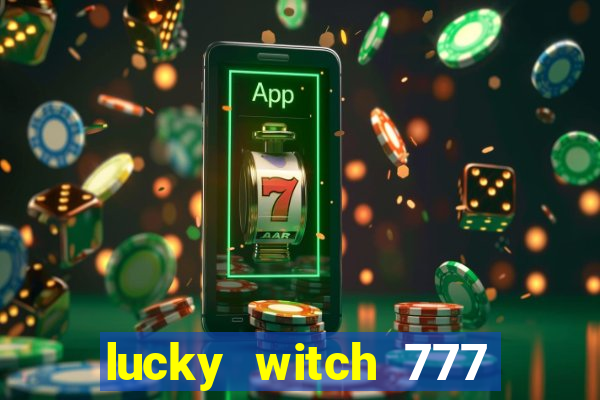 lucky witch 777 slot free play