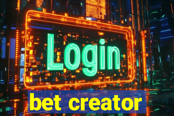 bet creator