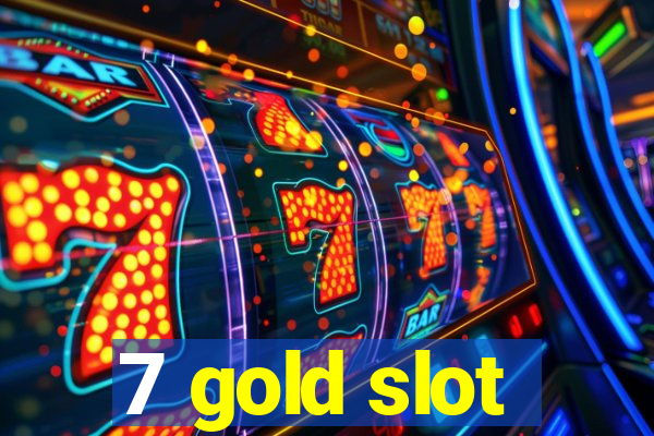 7 gold slot