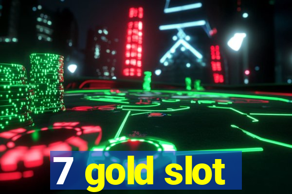 7 gold slot