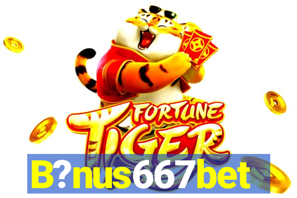 B?nus667bet