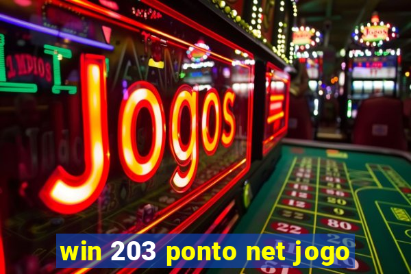 win 203 ponto net jogo