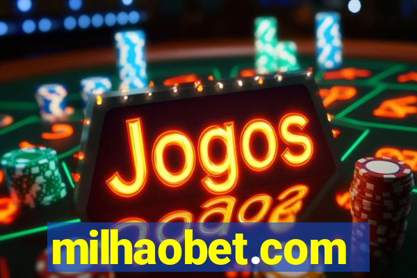 milhaobet.com