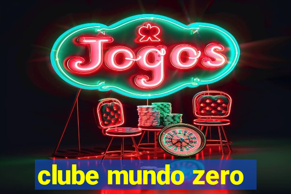 clube mundo zero