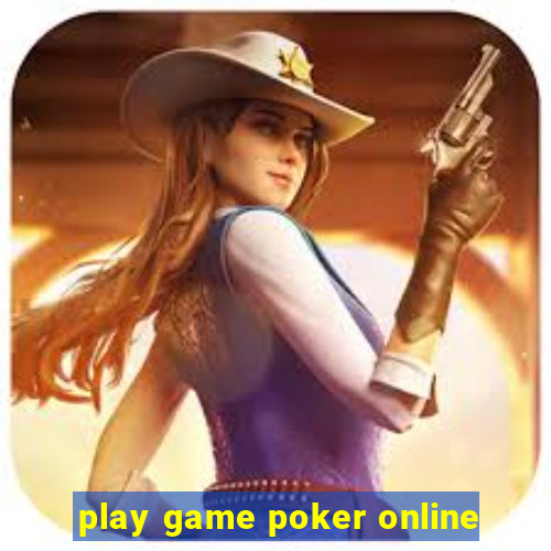 play game poker online