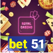 bet 51